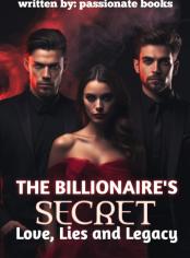 The Billionaire's Secret:Love, Lies and Legacy