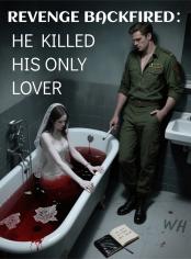 Revenge Backfired: He Killed His Only Lover