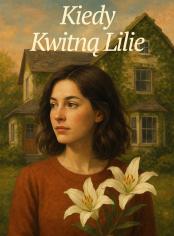Kiedy Kwitną Lilie