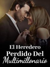 El Heredero Perdido del Multimillonario