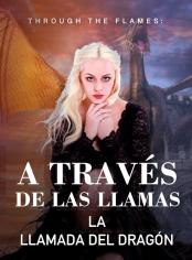 A través de las llamas: La llamada del dragón