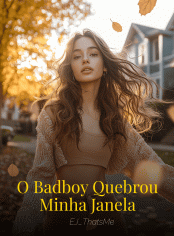 O Badboy Quebrou Minha Janela