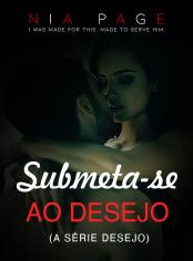 Submeta-se ao Desejo (A série Desejo)