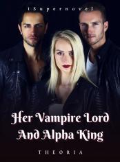 Her Vampire Lord And Alpha King