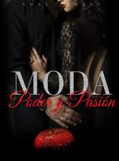 MODA PODER Y PASIÓN 