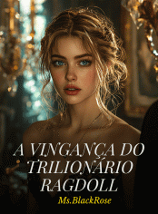 A VINGANÇA DO TRILIONÁRIO RAGDOLL