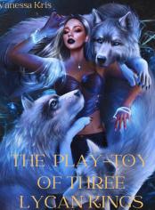 The Play-Toy Of Three Lycan Kings