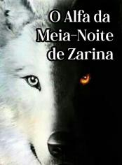 O Alfa da Meia-Noite de Zarina
