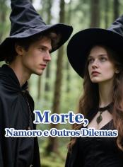 Morte, Namoro e Outros Dilemas