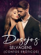 Desejos Selvagens (Contos Eróticos)