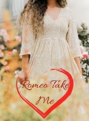 Romeo Take Me