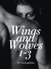 Wings and Wolves 1-3