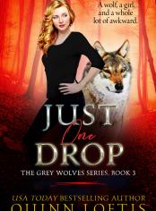 Just One Drop(Grey Wolves Series book 3)