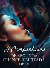 A COMPANHEIRA DE SEGUNDA CHANCE REJEITADA DELE