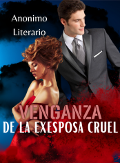 La venganza de la exesposa cruel