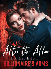 After the Affair: Falling into a Billionaire's Arms