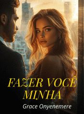 FAZER VOCÊ MINHA