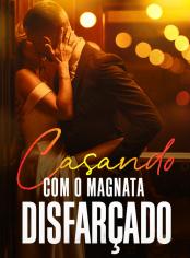 Casando com o Magnata Disfarçado