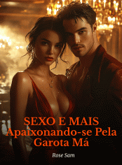 SEXO E MAIS: Apaixonando-se Pela Garota Má