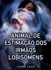 Animal De Estimação Dos Irmãos Lobisomens