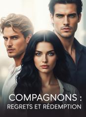 COMPAGNONS : REGRETS ET RÉDEMPTION
