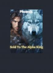Sold To The Alpha King 