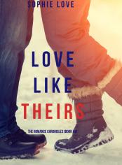 Love Like Theirs (The Romance Chronicles—Book #4)