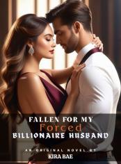 Fallen For My Forced Billionaire Husband.