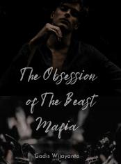 The Obsession of The Beast Mafia