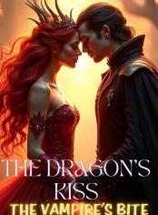 The Dragon’s Kiss, The Vampire’s Bite