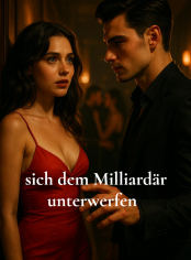 sich dem Milliardär unterwerfen